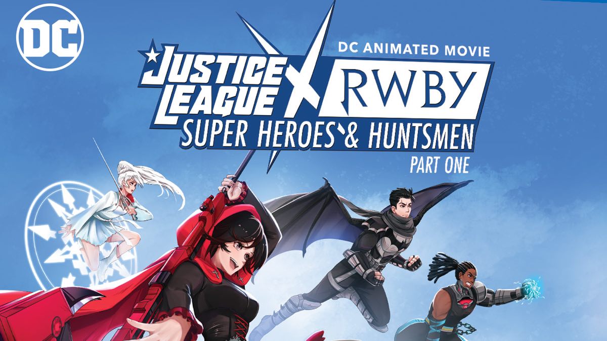 New DC film Justice League x RWBY: Super Heroes & Huntsmen, Part One comes to Blu-ray next month