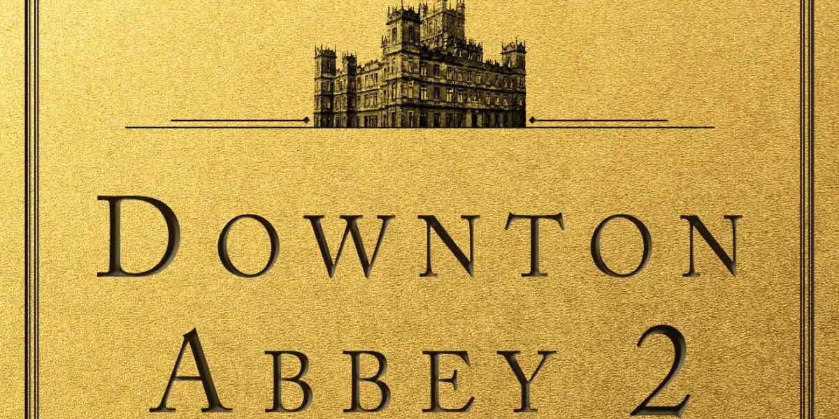 Downton Abbey 2 to be released in cinemas this Christmas