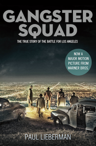 Gangster Squad: Covert Cops, the Mob, and the Battle for Los Angeles
